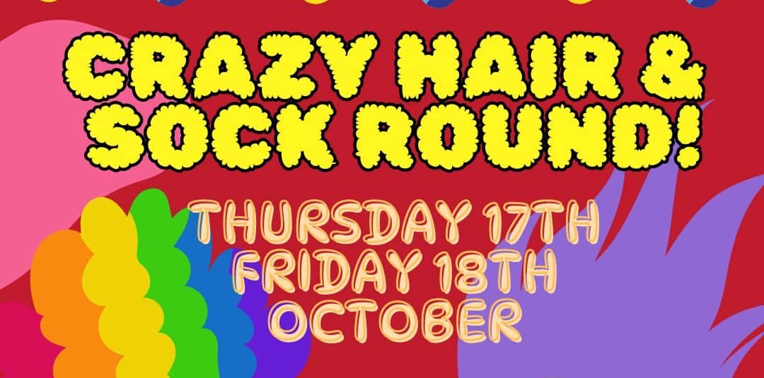 CRAZY HAIR & SOCK ROUND – THURSDAY 17TH & FRIDAY 18TH OCTOBER